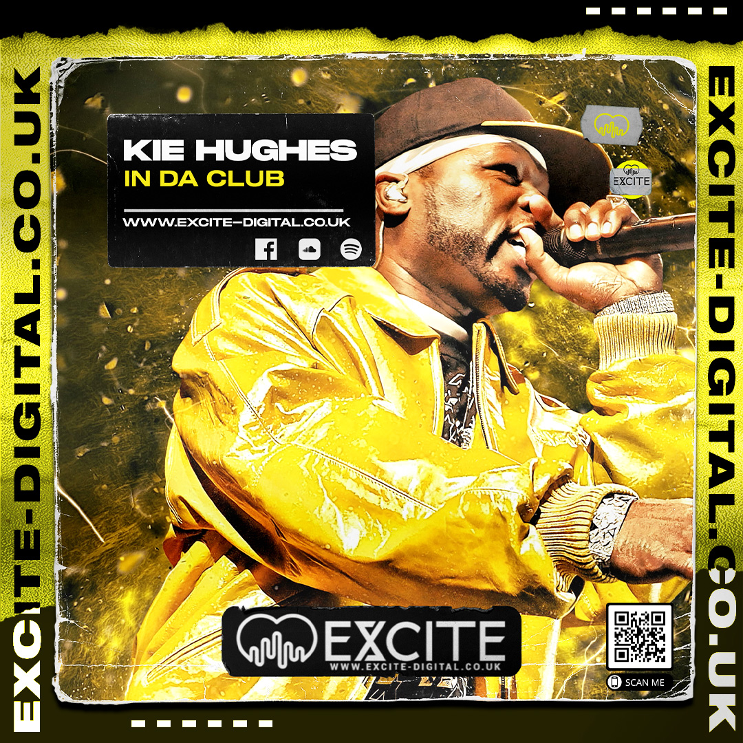Kie Hughes In Da Club EXCITE DIGITAL